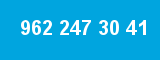 962 247 30 41